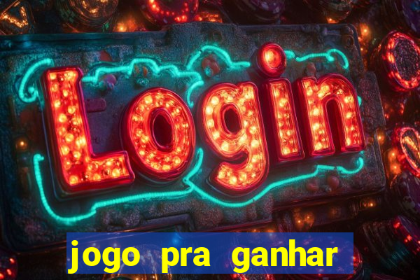 jogo pra ganhar dinheiro sem depositar